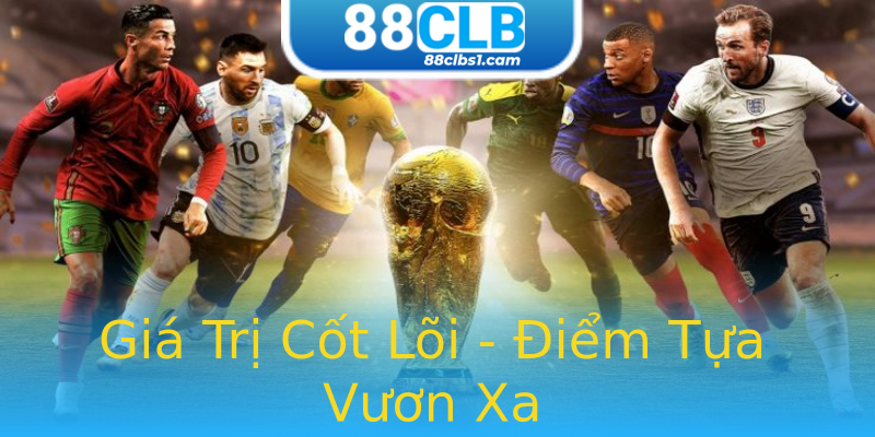Giá Trị Cốt Lõi - Điểm Tựa Vươn Xa Giá Trị Cốt Lõi - Điểm Tựa Vươn Xa