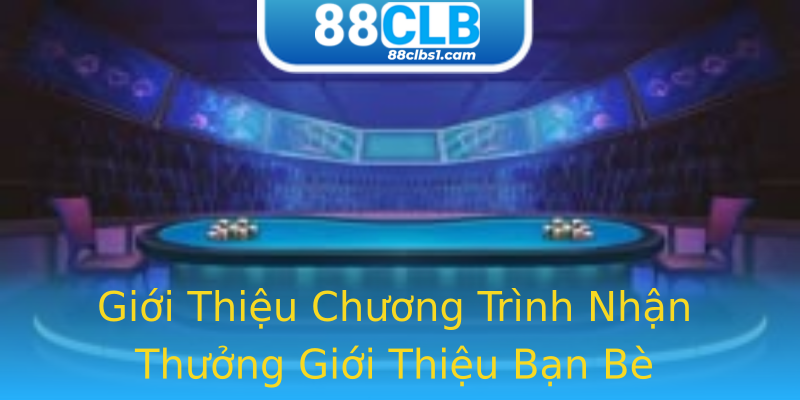 Giới Thiệu Chương Trình Nhận Thưởng Giới Thiệu Bạn Bè Giới Thiệu Chương Trình Nhận Thưởng Giới Thiệu Bạn Bè