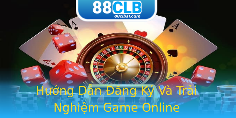 Hướng Dẫn Đăng Ký Và Trải Nghiệm Game Online Hướng Dẫn Đăng Ký Và Trải Nghiệm Game Online