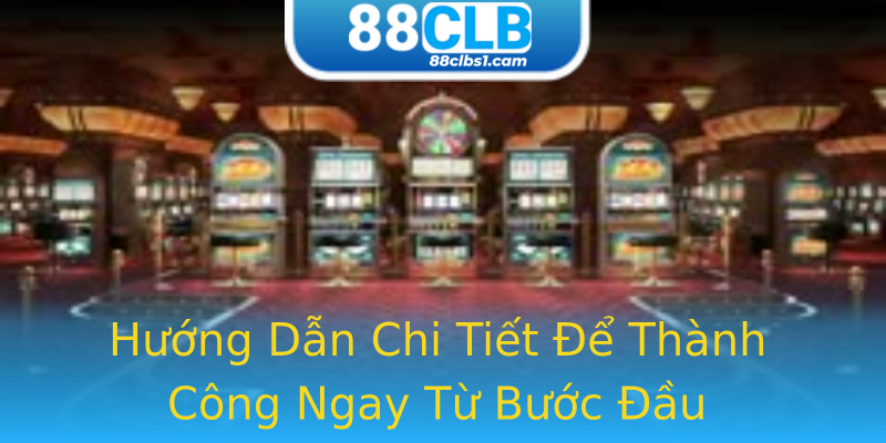 Hướng Dẫn Chi Tiết Để Thành Công Ngay Từ Bước Đầu Hướng Dẫn Chi Tiết Để Thành Công Ngay Từ Bước Đầu