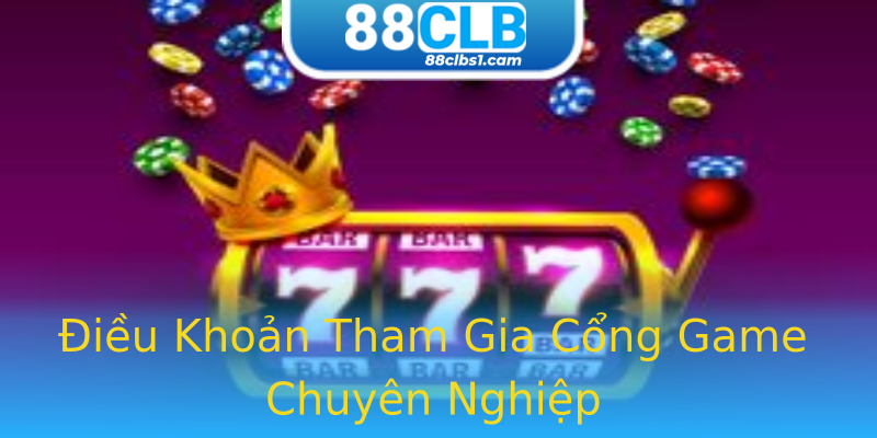 Điều Khoản Tham Gia Cổng Game Chuyên Nghiệp Điều Khoản Tham Gia Cổng Game Chuyên Nghiệp