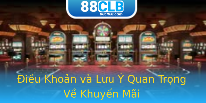 Điều Khoản và Lưu Ý Quan Trọng Về Khuyến Mãi Điều Khoản và Lưu Ý Quan Trọng Về Khuyến Mãi