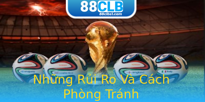 Những Rủi Ro Và Cách Phòng Tránh Những Rủi Ro Và Cách Phòng Tránh