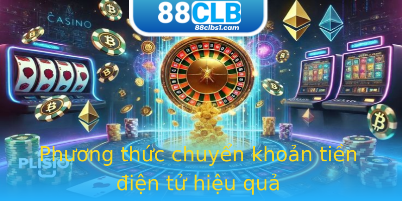Phương thức chuyển khoản tiền điện tử hiệu quả Phương thức chuyển khoản tiền điện tử hiệu quả