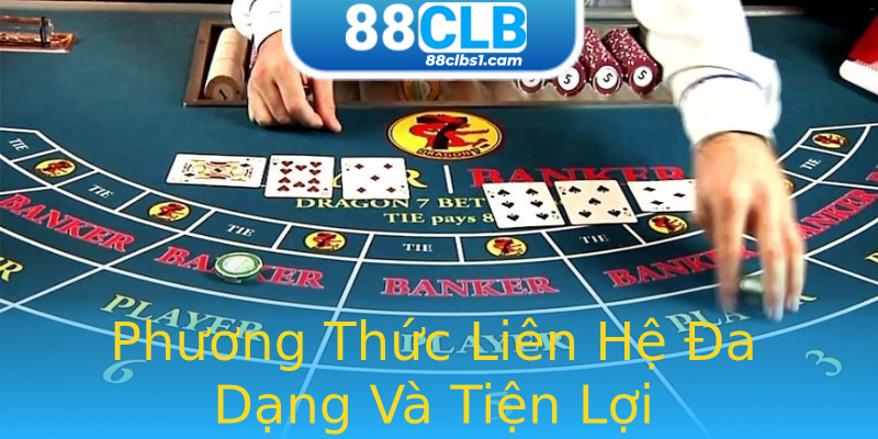 Phương Thức Liên Hệ Đa Dạng Và Tiện Lợi Phương Thức Liên Hệ Đa Dạng Và Tiện Lợi